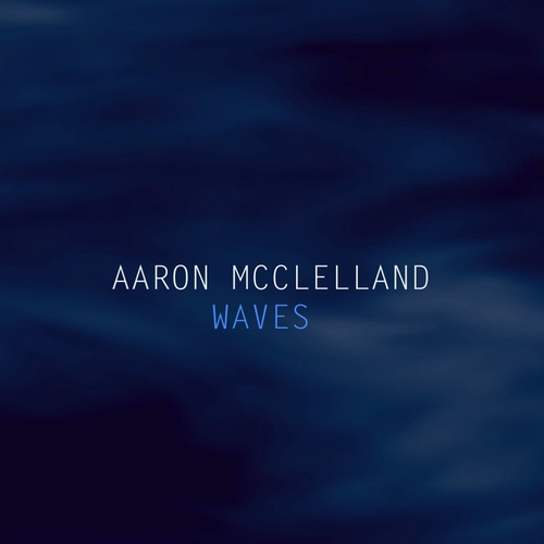 Aaron McClelland - Waves [MENADL754]